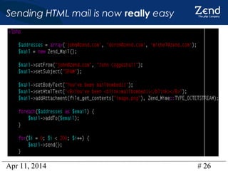 Apr 11, 2014 # 26
Sending HTML mail is now really easy
 
