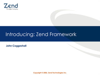 Introducing: Zend Framework John Coggeshall 