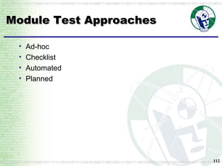 Module Test Approaches Ad-hoc Checklist Automated Planned 
