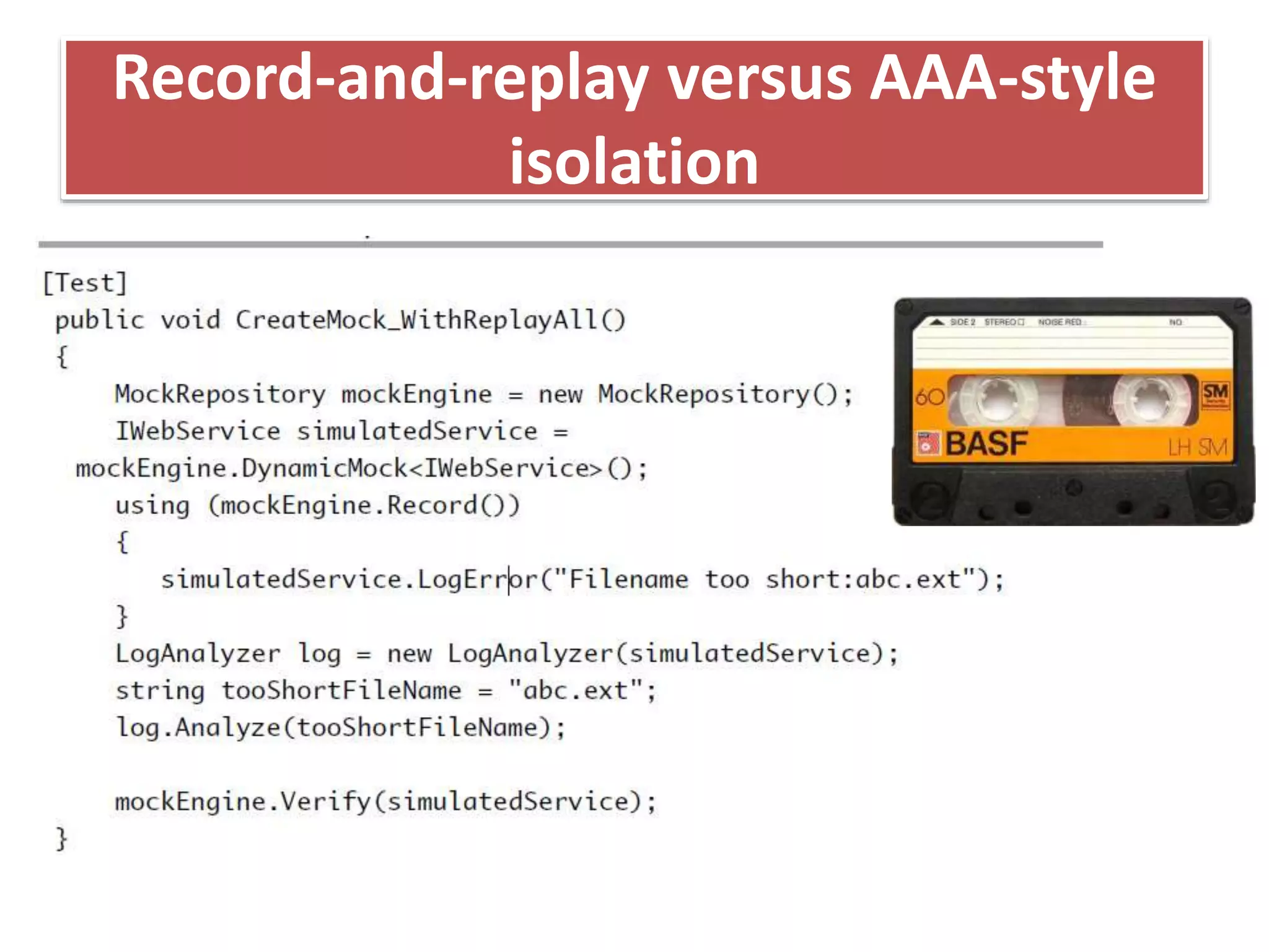Record-and-replay versus AAA-style
isolation
 