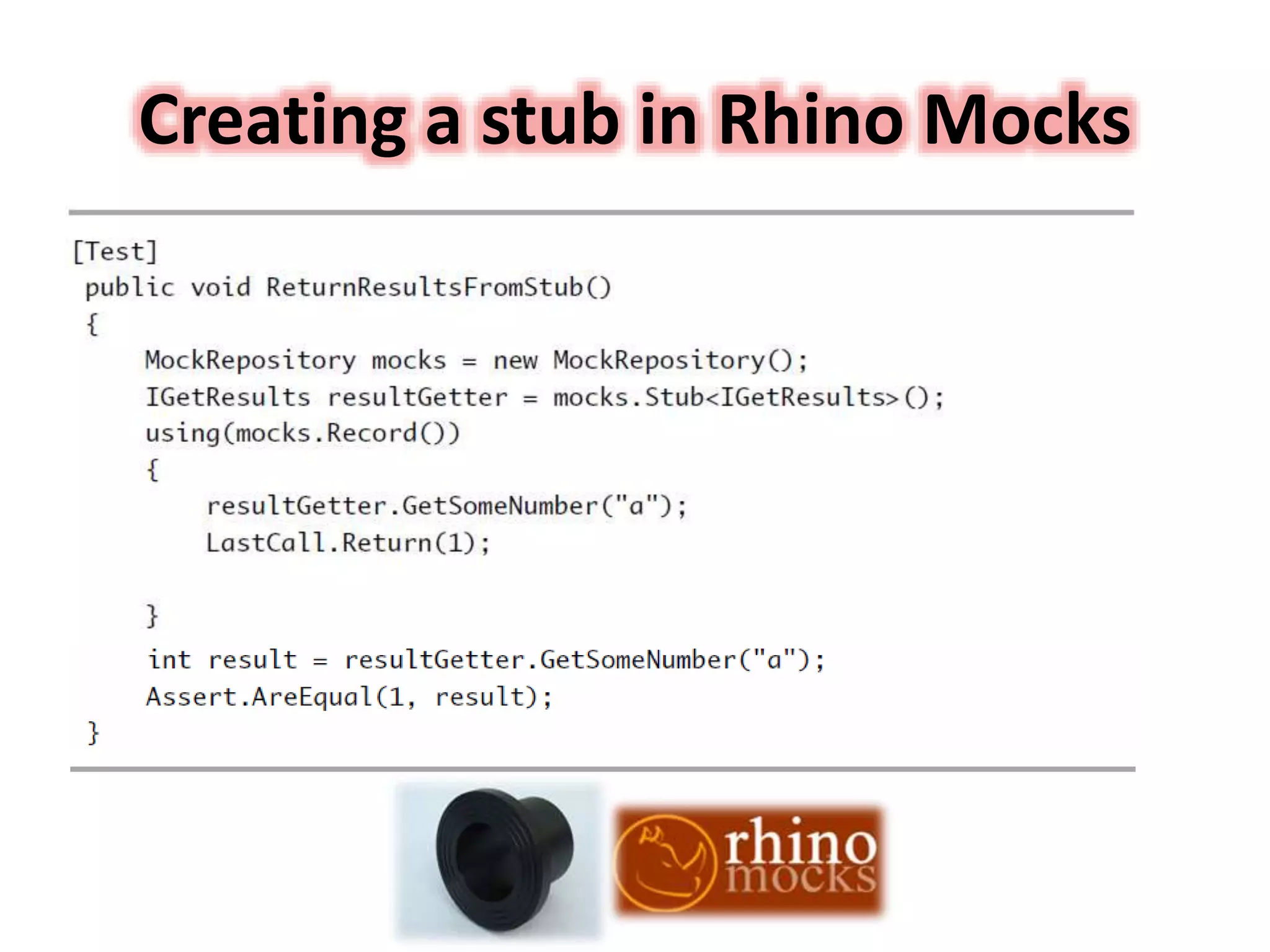 Creating a stub in Rhino Mocks
 