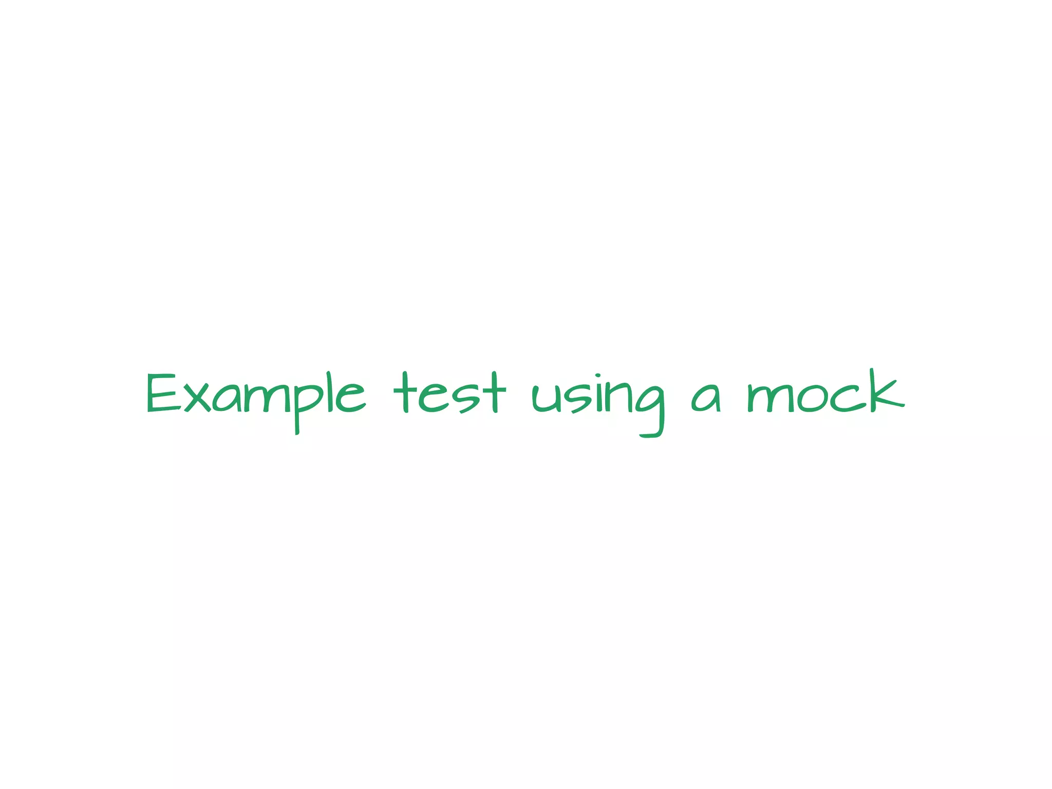 Example test using a mock
 