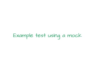 Example test using a mock
 