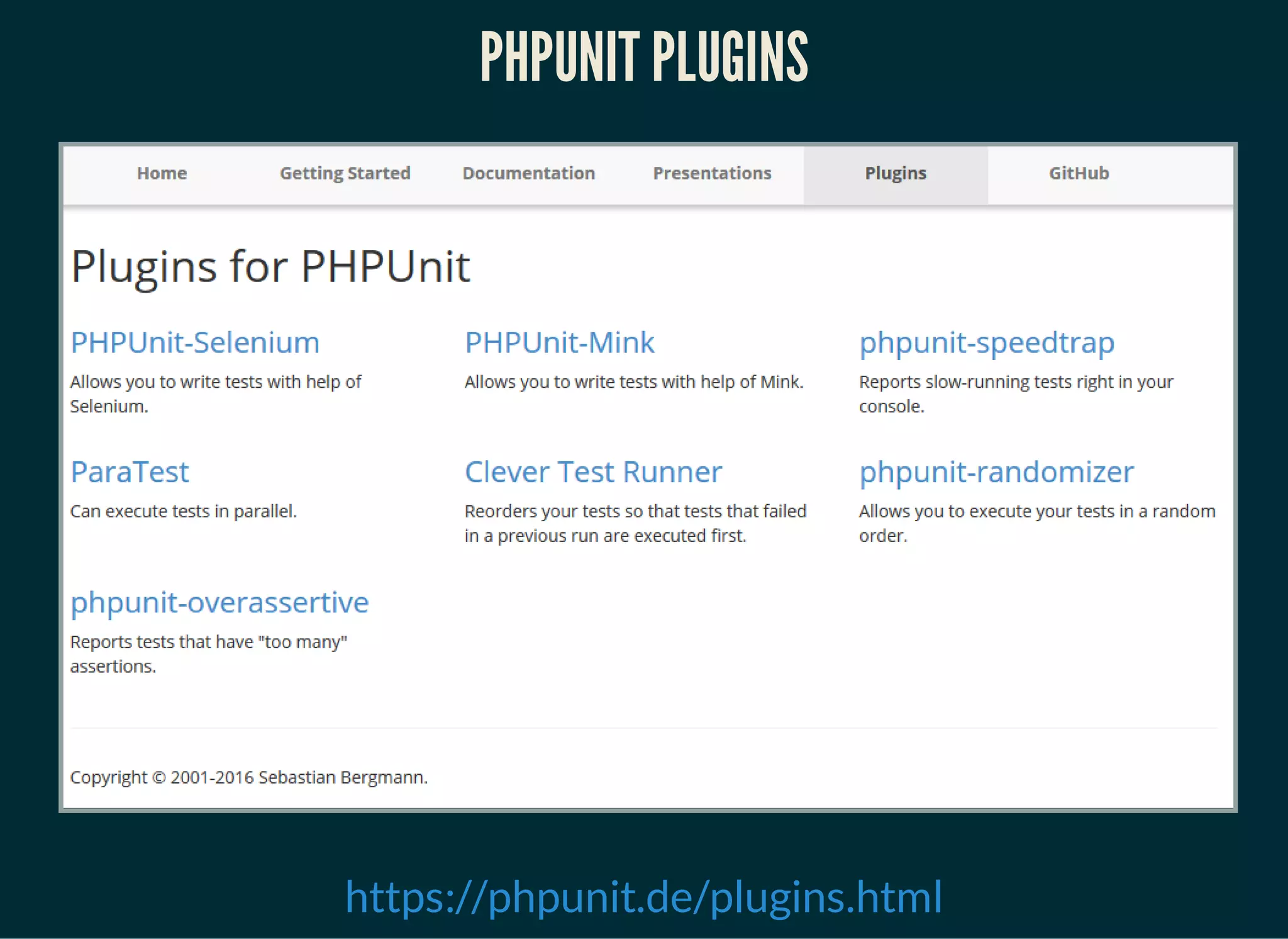 PHPUNIT PLUGINS
https://phpunit.de/plugins.html
 