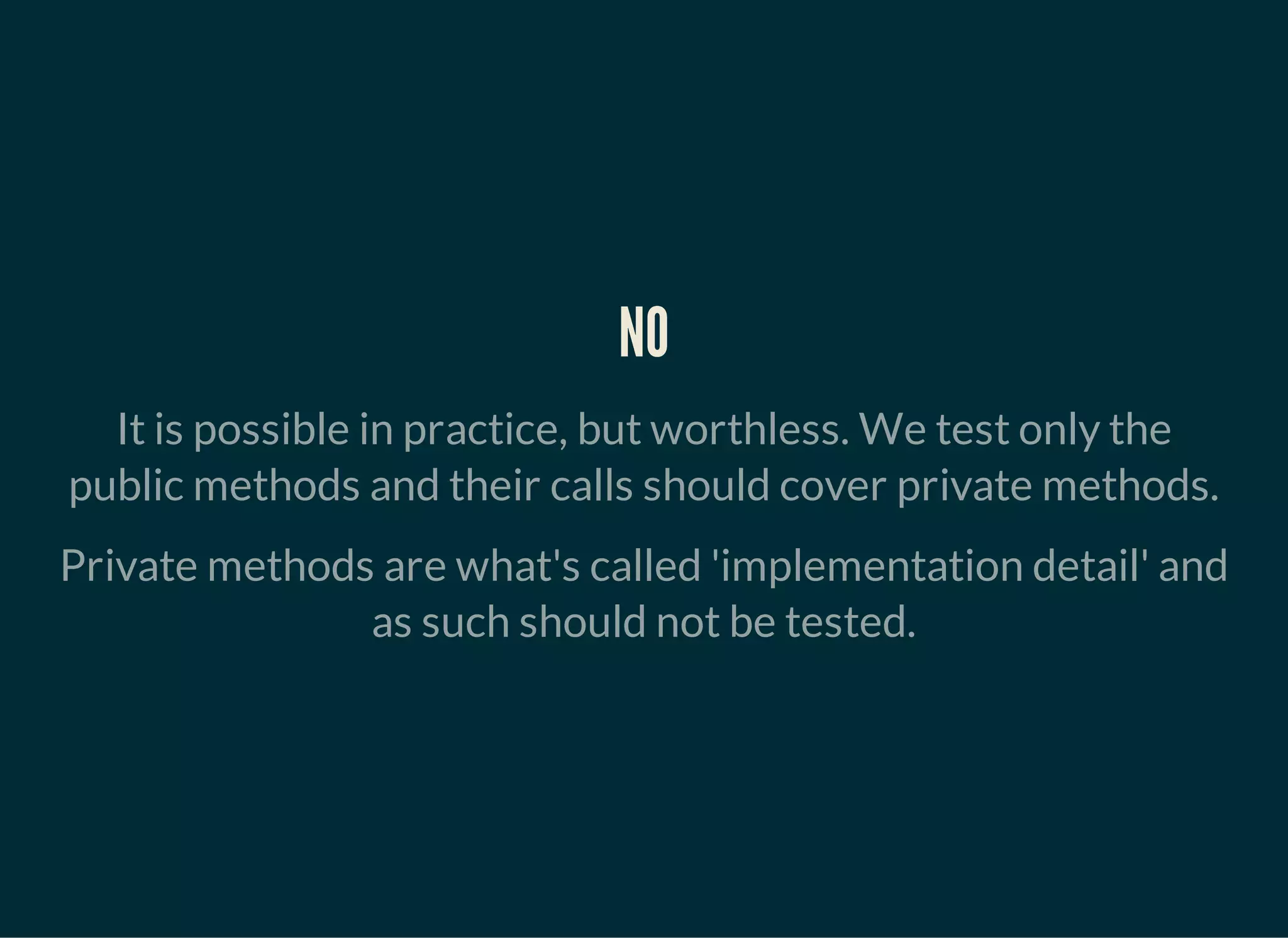 NO
It is possible in practice, but worthless. We test only the
public methods and their calls should cover private methods.
Private methods are what's called 'implementation detail' and
as such should not be tested.
 