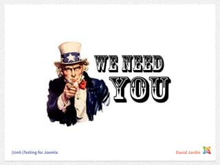 (Unit-)Testing for Joomla David Jardin
 