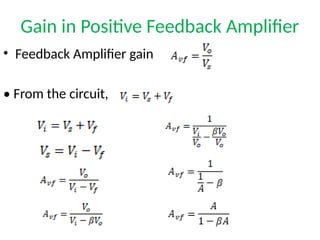 Gain in Positive Feedback Amplifier
• Feedback Amplifier gain
• From the circuit,
 