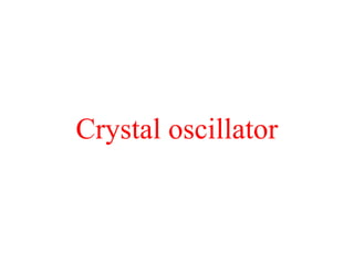 Crystal oscillator
 