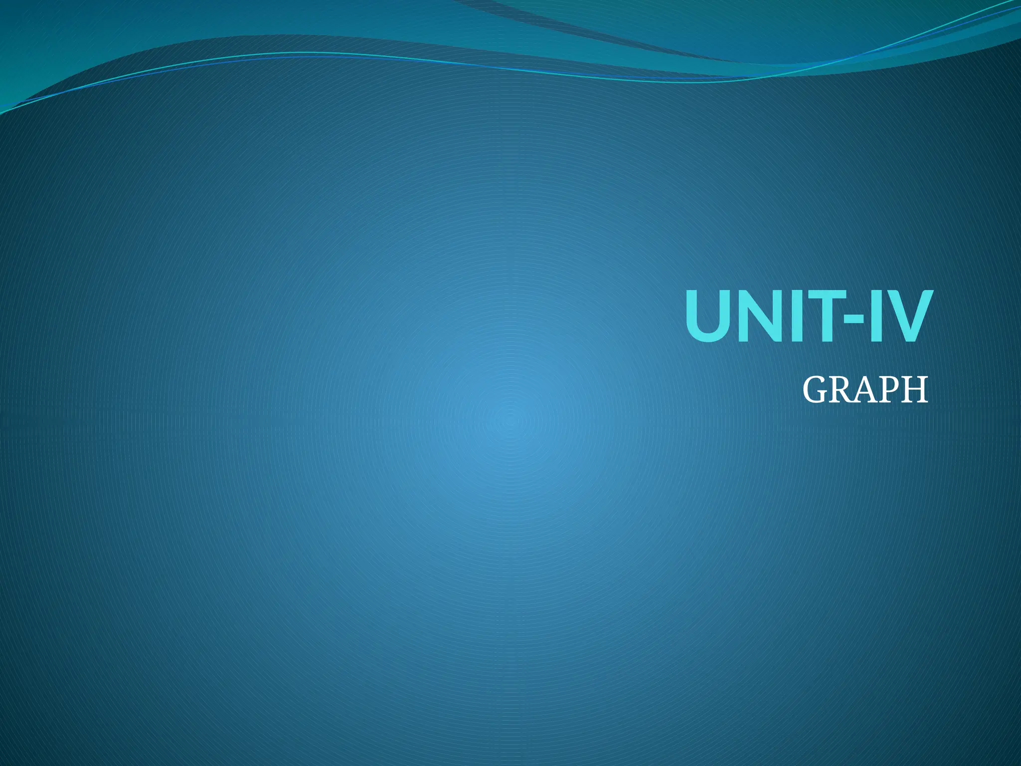 UNIT-IV
GRAPH
 