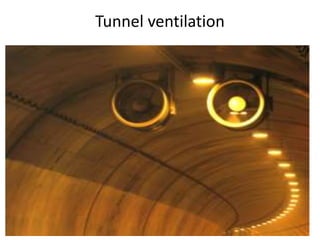 Tunnel ventilation
45
 