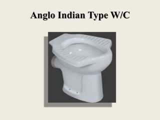 Anglo Indian Type W/C
 