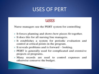 USES OF PERT
 