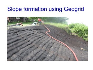 Slope formation using Geogrid
 