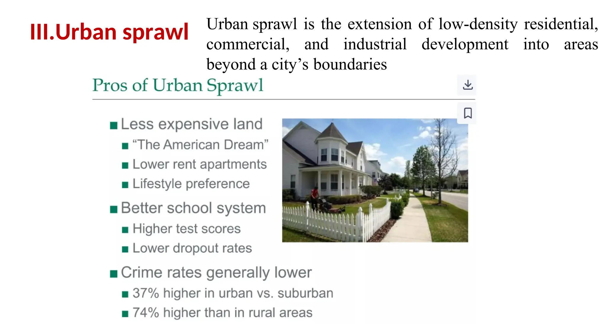 III.Urban sprawl Urban sprawl is the extension of low-density residential,
commercial, and industrial development into areas
beyond a city’s boundaries
 