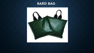 SAND BAG
 