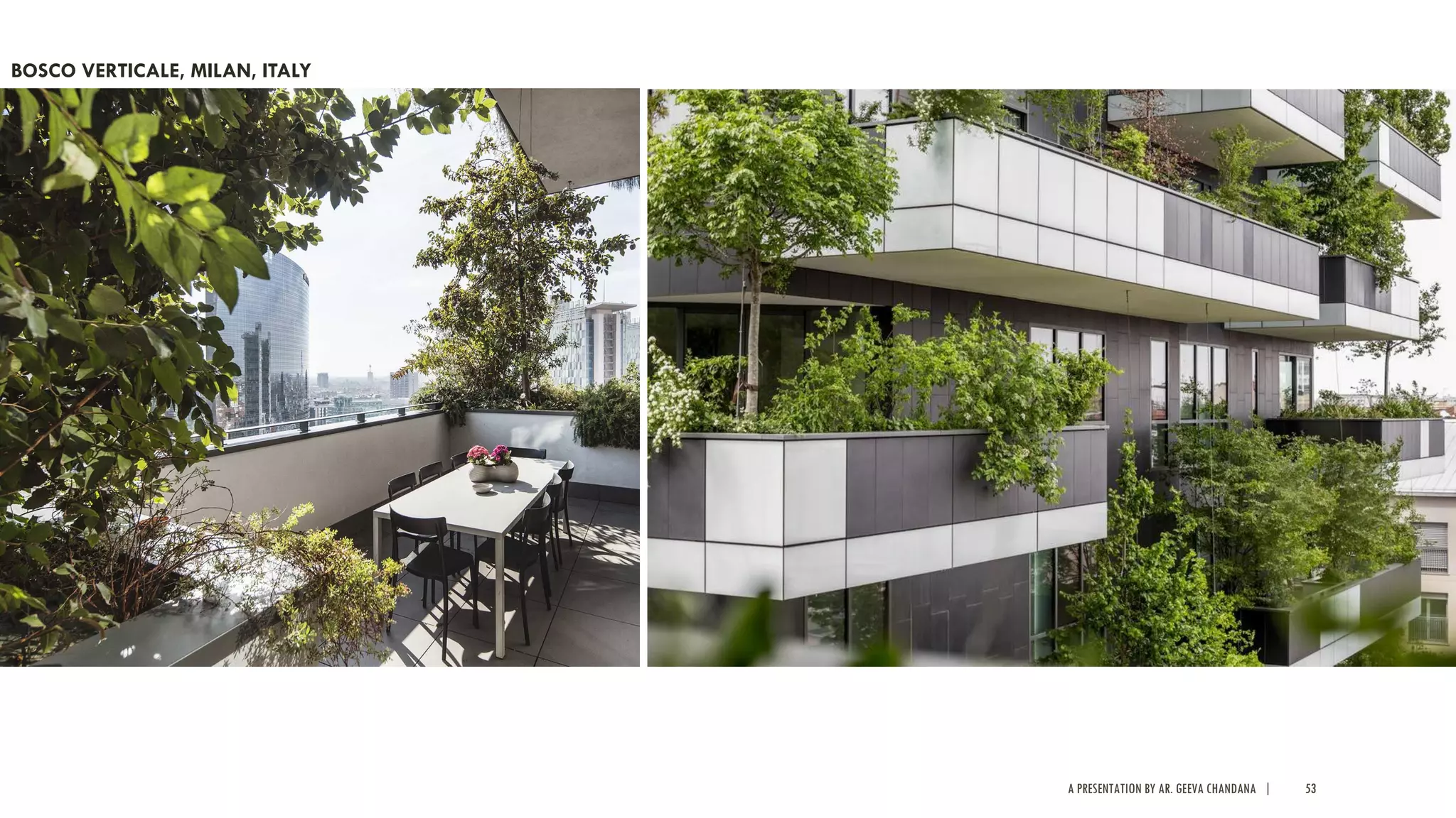 A PRESENTATION BY AR. GEEVA CHANDANA | 53
BOSCO VERTICALE, MILAN, ITALY
 