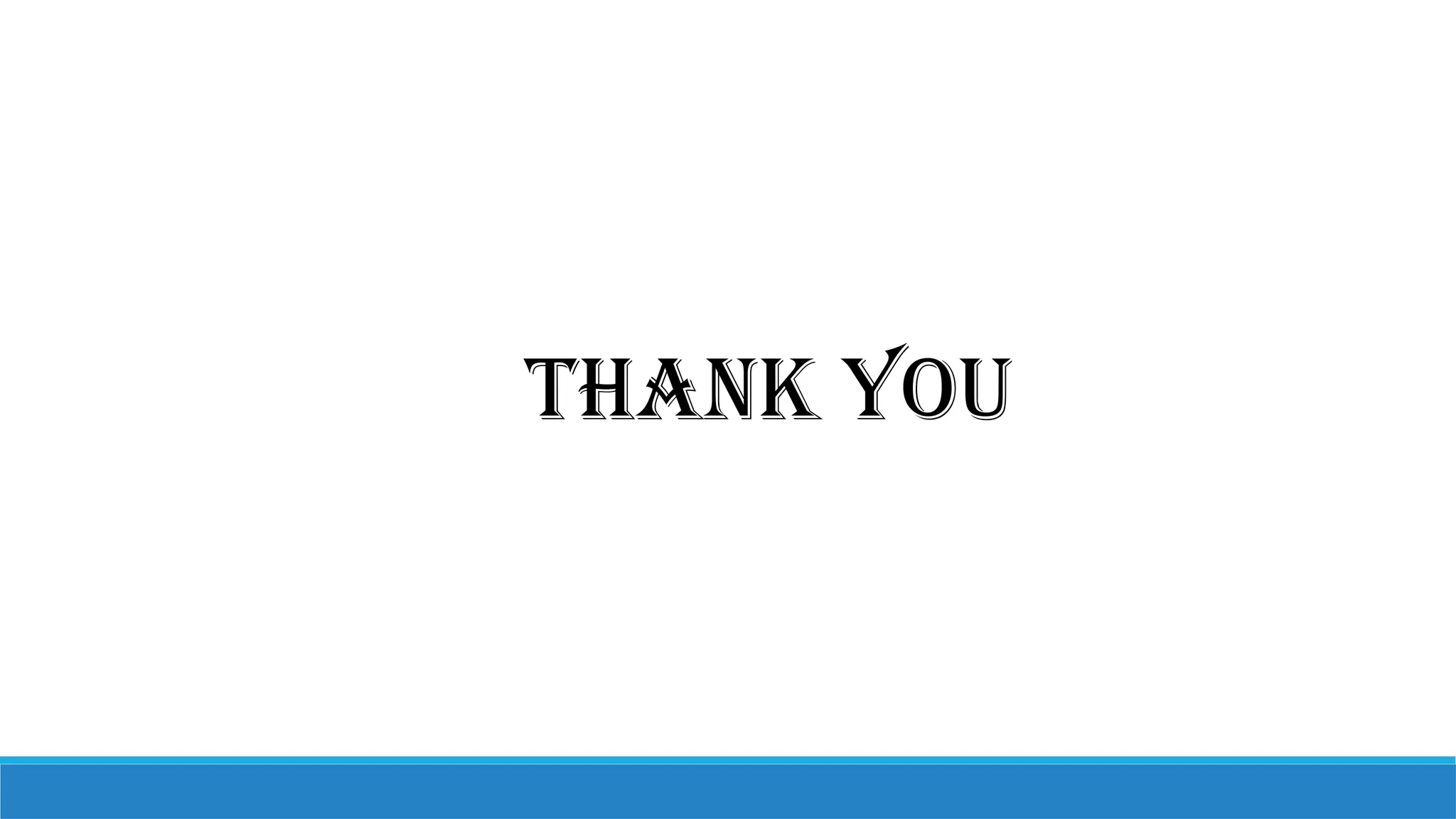 THANK YOU
 