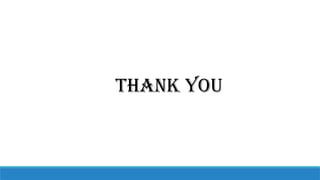 THANK YOU
 