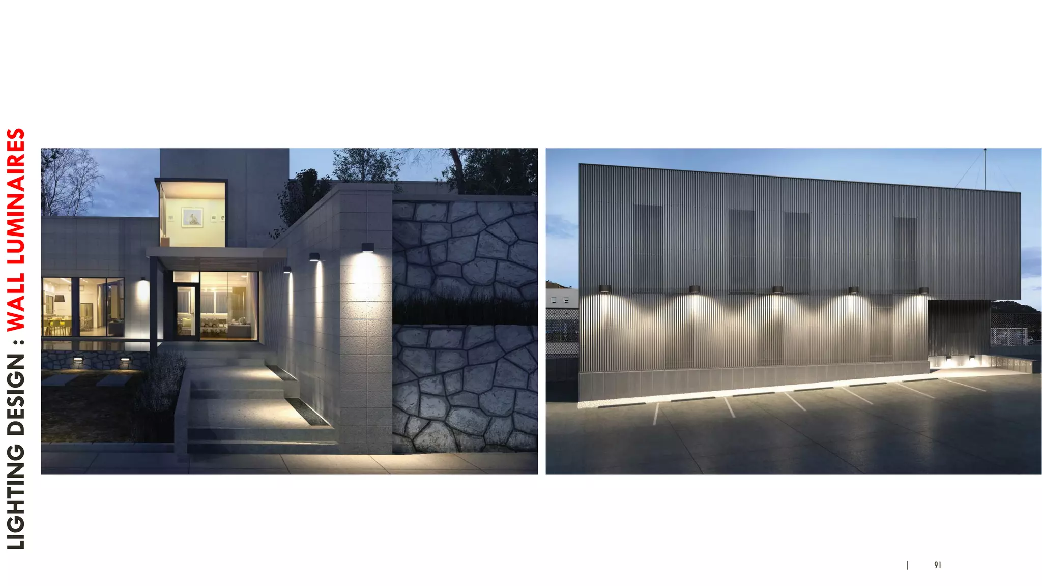 | 91
LIGHTINGDESIGN:WALLLUMINAIRES
 
