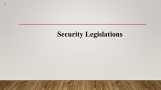 Security Legislations
2
 