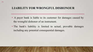 LIABILITY FOR WRONGFUL DISHONOUR
• A payer bank is liable to its customer for damages caused by
the wrongful dishonor of a...
