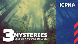 3MYSTERIES
LESSON A YOU'RE IN LUCK!
 