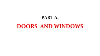 PART A.
DOORS AND WINDOWS
 