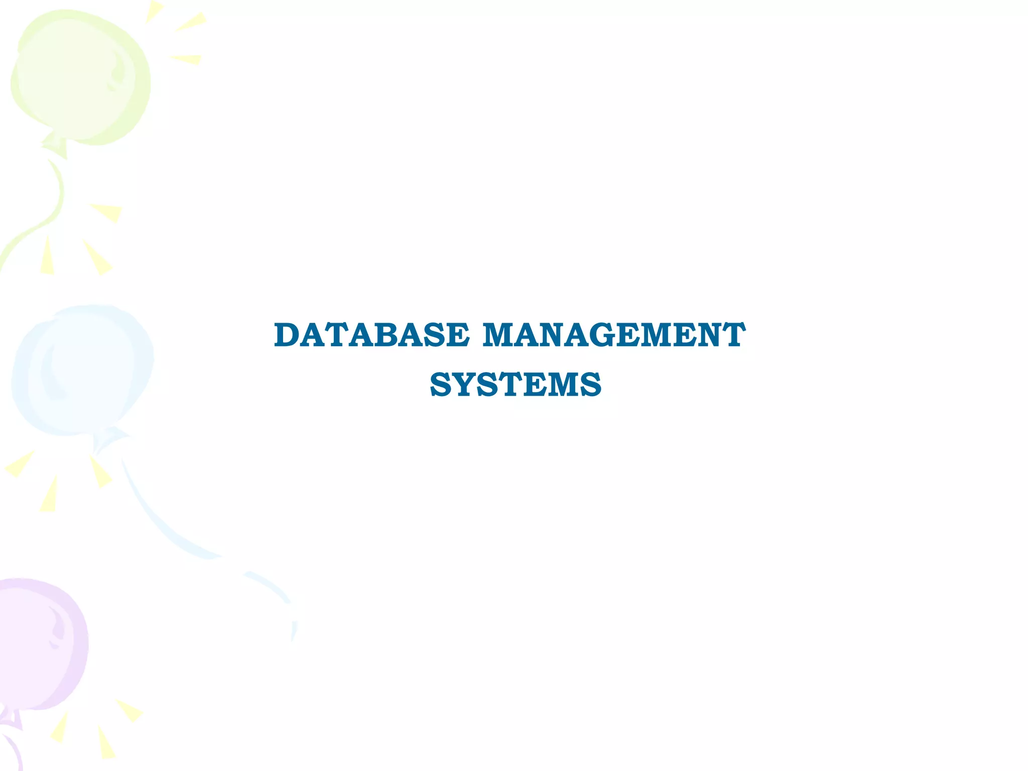 DATABASE MANAGEMENT SYSTEMS 