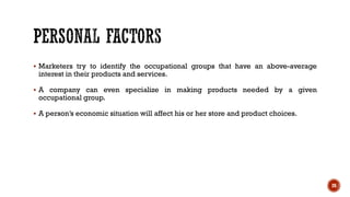 ▪ Marketers try to identify the occupational groups that have an above-average
interest in their products and services.
▪ A company can even specialize in making products needed by a given
occupational group.
▪ A person’s economic situation will affect his or her store and product choices.
28
 