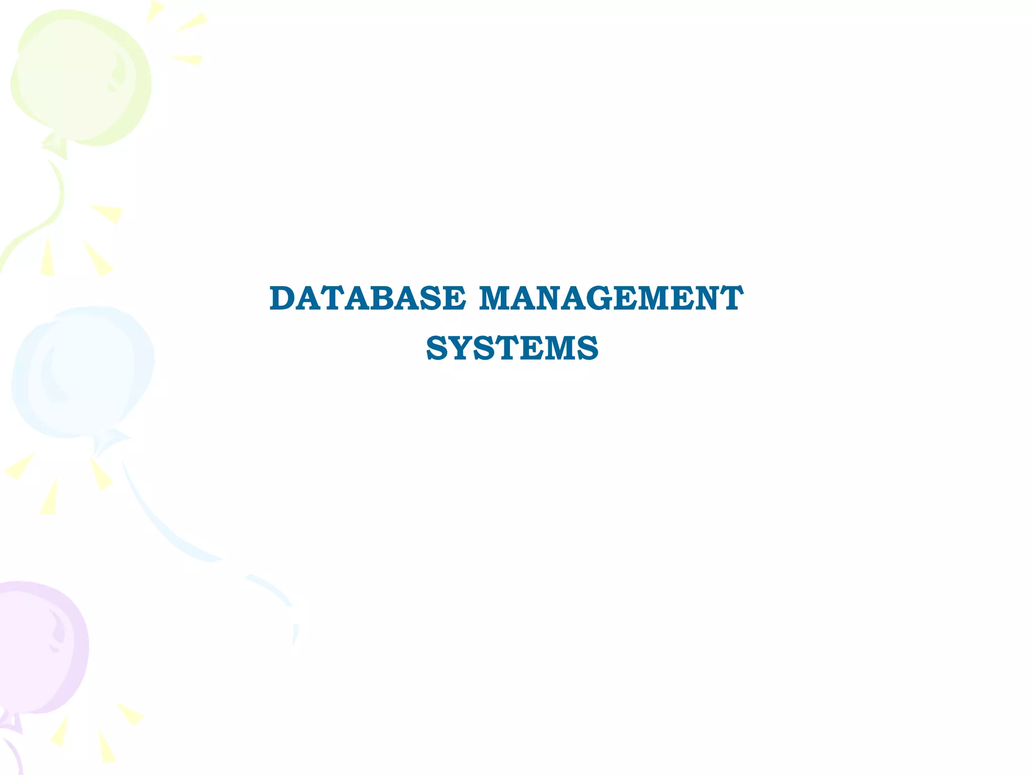 DATABASE MANAGEMENT  SYSTEMS 