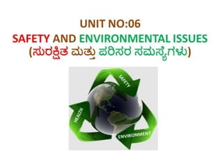 UNIT - 06 -  SAFETY AND ENVIRONMENTAL ISSUES