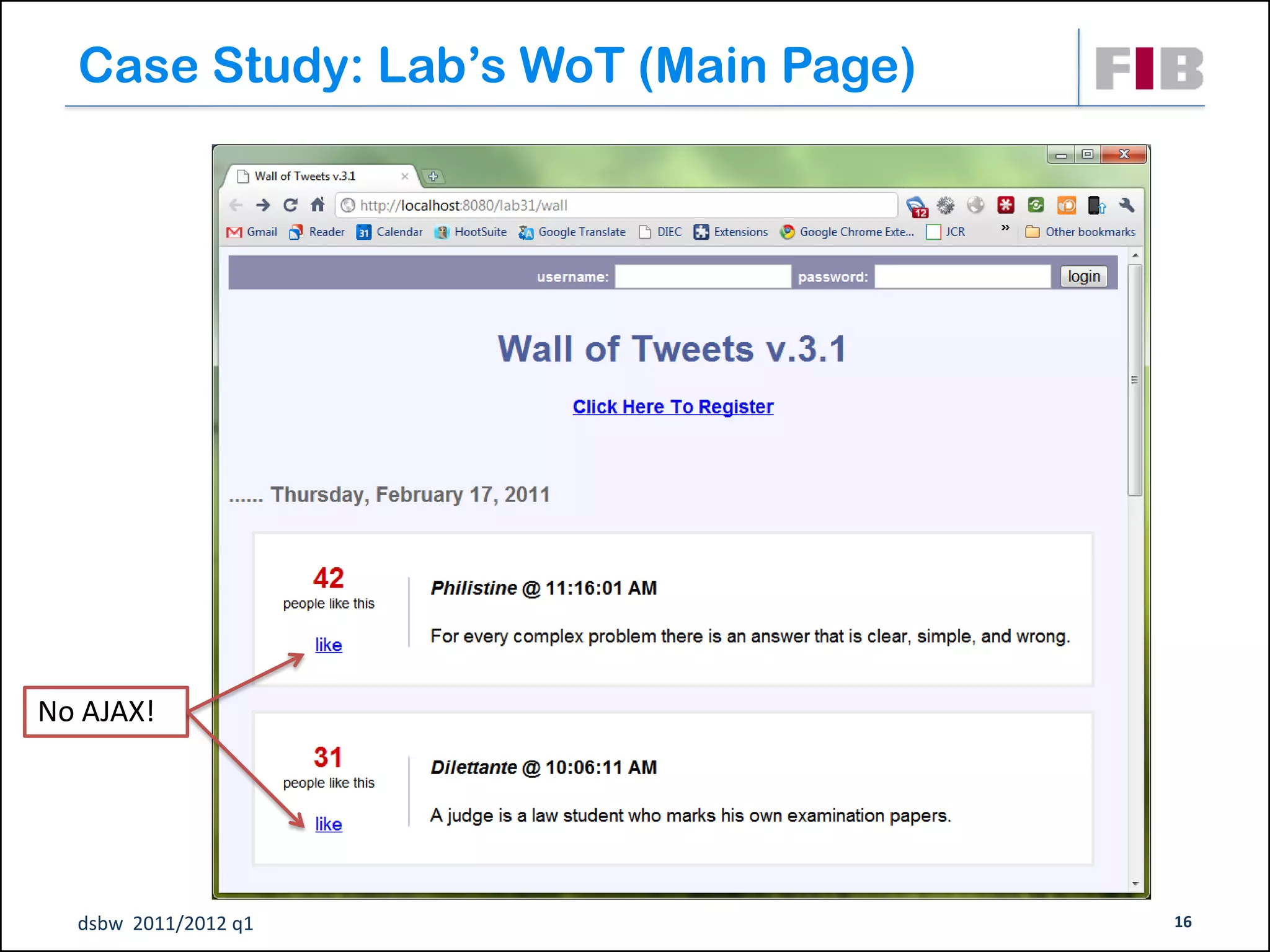Case Study: Lab’s WoT (Main Page)




No AJAX!




  dsbw 2011/2012 q1                   16
 