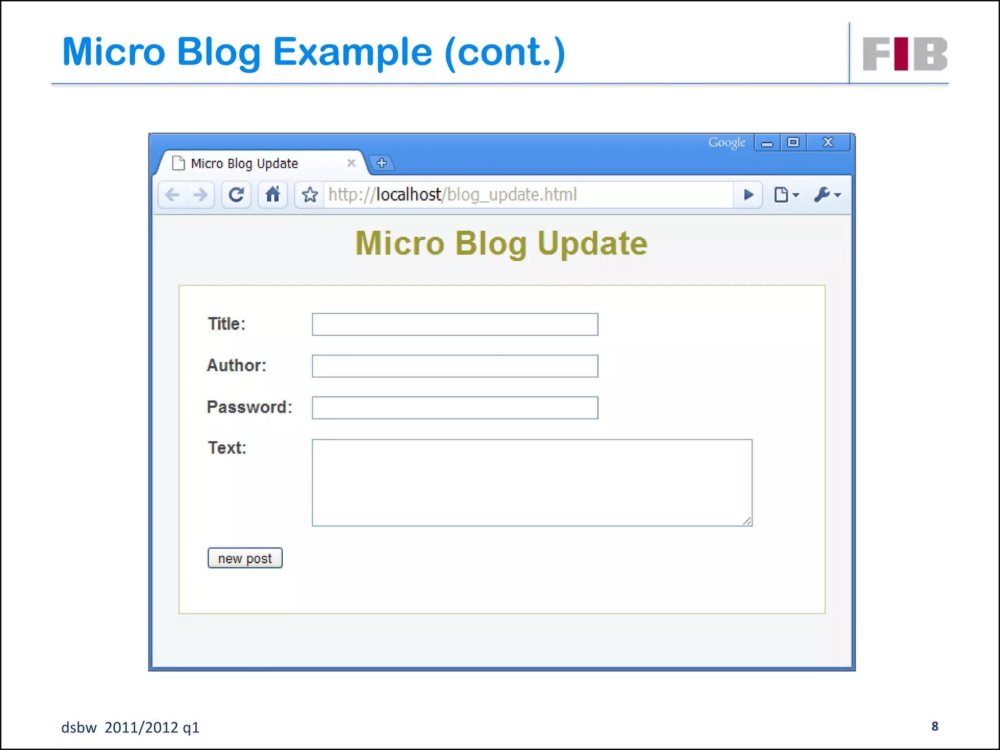 Micro Blog Example (cont.)




dsbw 2011/2012 q1            8
 