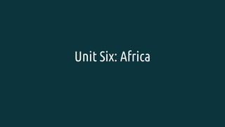 Unit Six: Africa
 