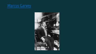 Marcus Garvey
 