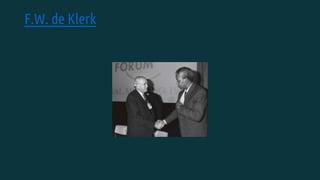 F.W. de Klerk
 