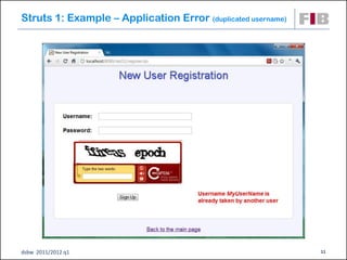 Struts 1: Example – Application Error (duplicated username)




dsbw 2011/2012 q1                                             11
 