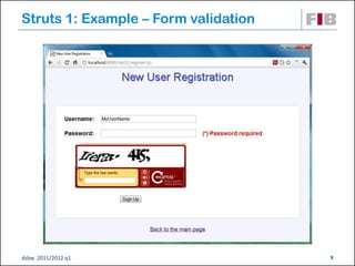 Struts 1: Example – Form validation




dsbw 2011/2012 q1                     8
 