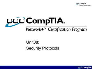 Unit08:
Security Protocols
 
