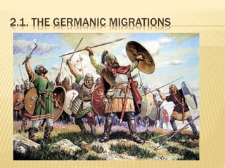 2.1. THE GERMANIC MIGRATIONS
 
