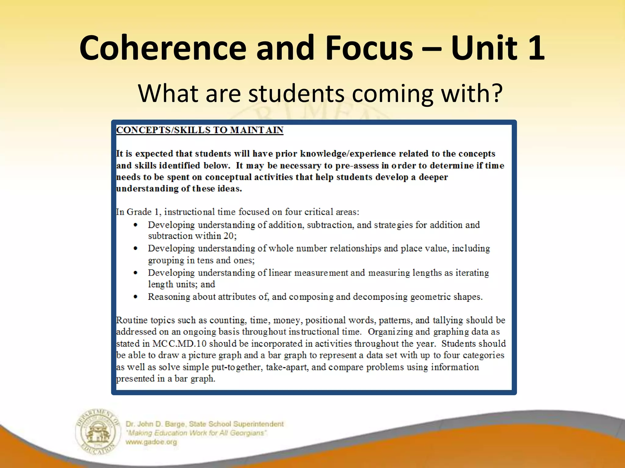 Coherence and Focus – Unit 1
   What are students coming with?
 