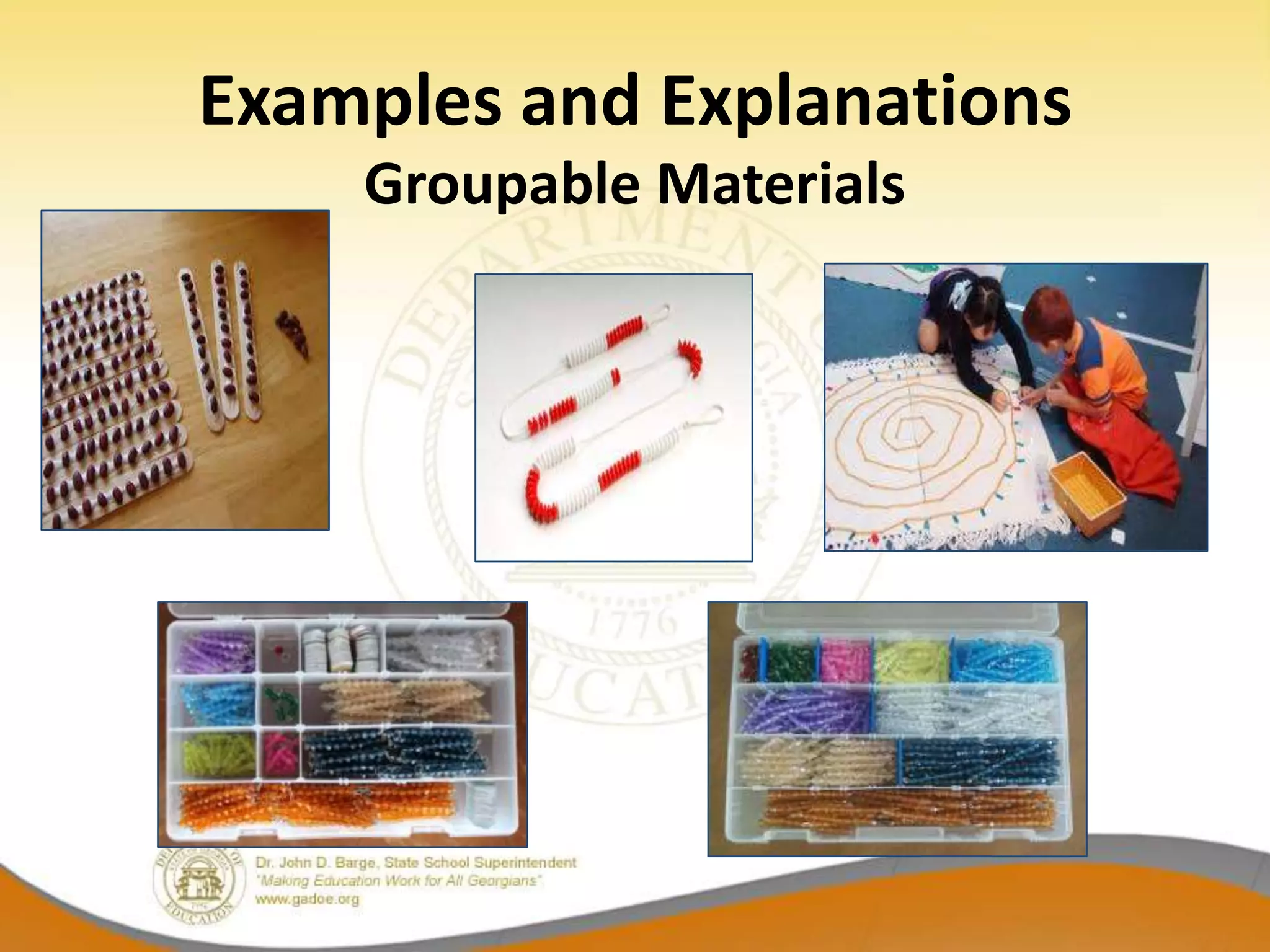 Examples and Explanations
    Groupable Materials
 