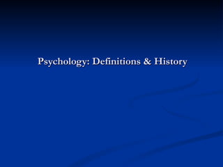 Psychology: Definitions & History
 