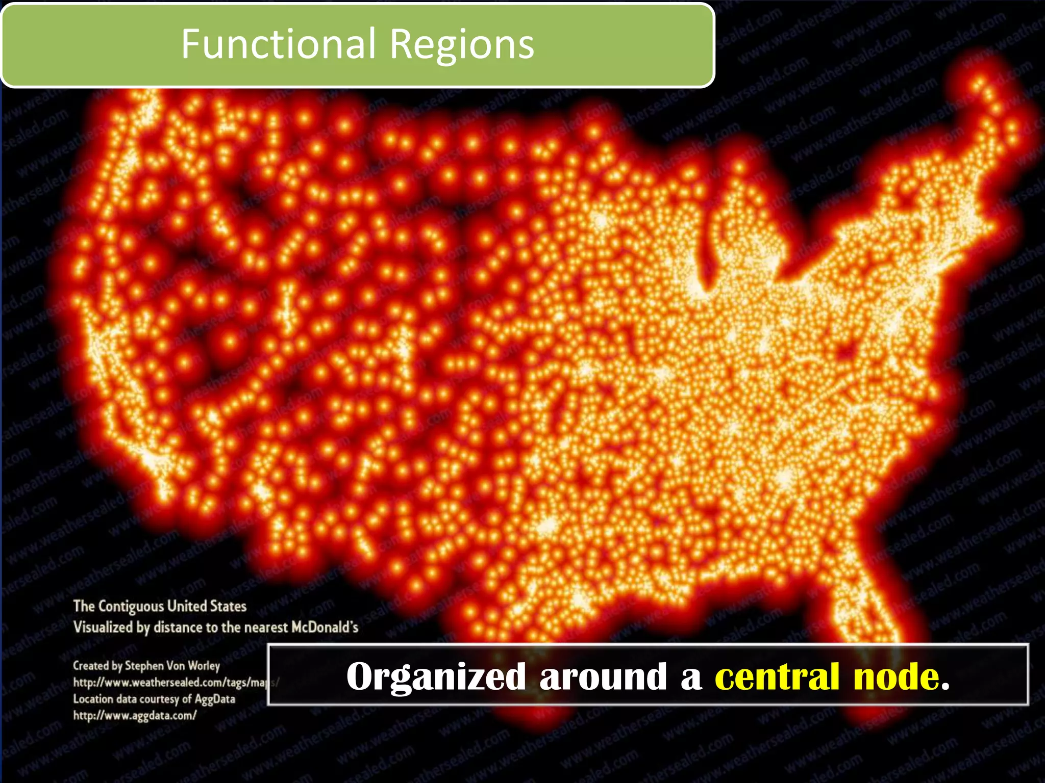Formal Regions




     Examples: Political regions and long
         lasting economic regions.
 