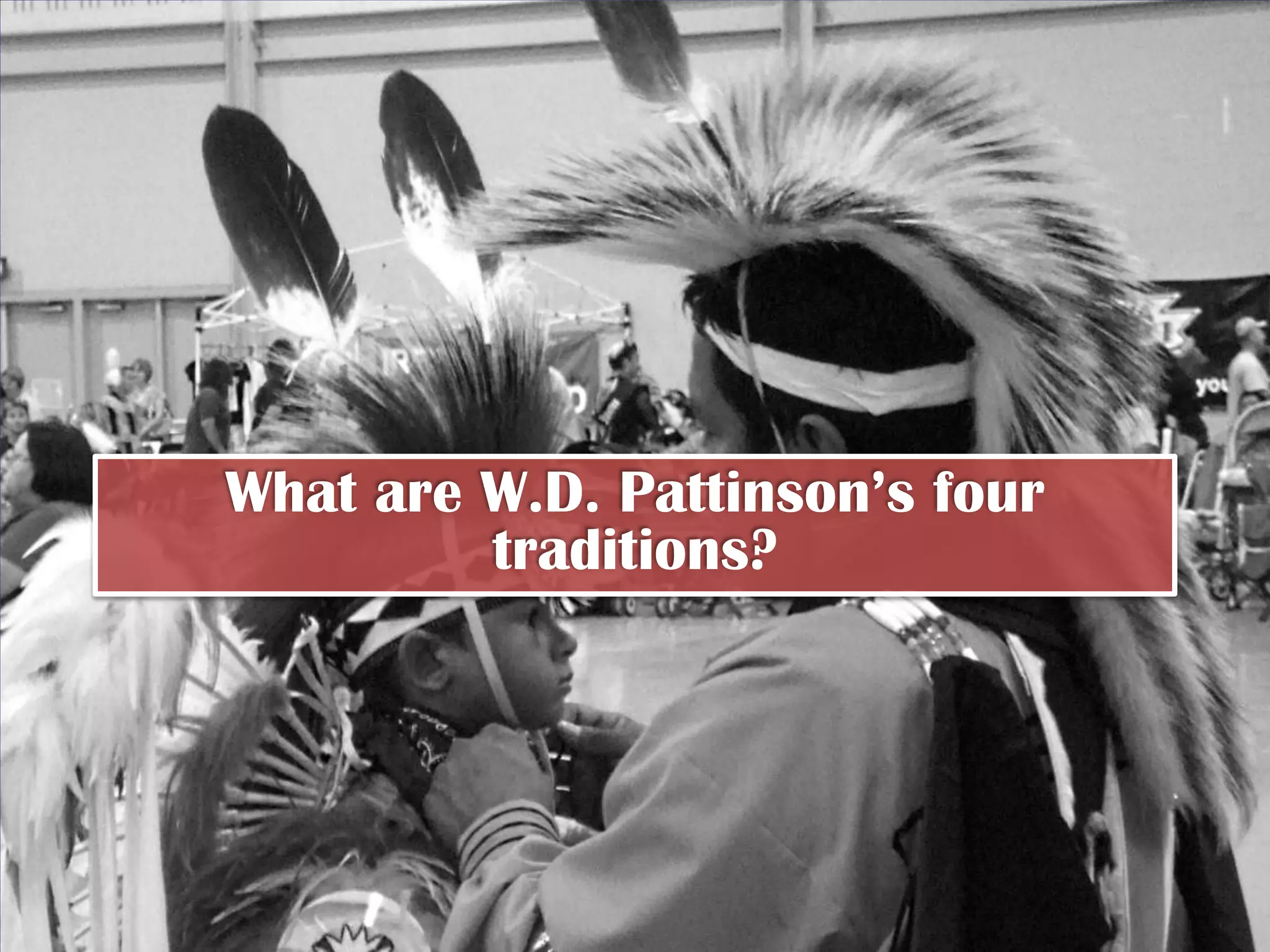 What are W.D. Pattinson’s four
         traditions?
 