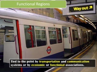 Functional Regions




        Organized around a central node.
 
