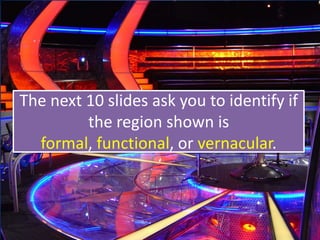 Perceptual Regions




Examples: “The South” “The Country”
 