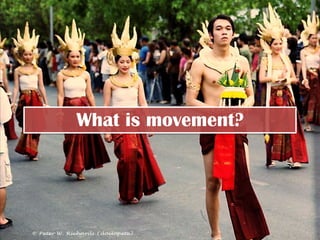 Theme 3: Movement
 