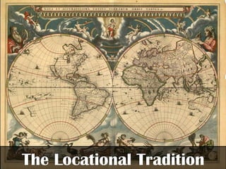 The Locational Tradition
 