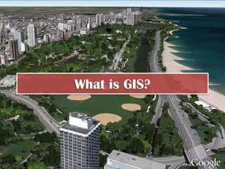 “GIS or a Geographic
Information System is a
computer system that
stores, organizes, analyzes, and
displays geographic data.”
 